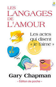 CHAPMAN Gary Les cinq langages de l´amour. Les actes qui disent 